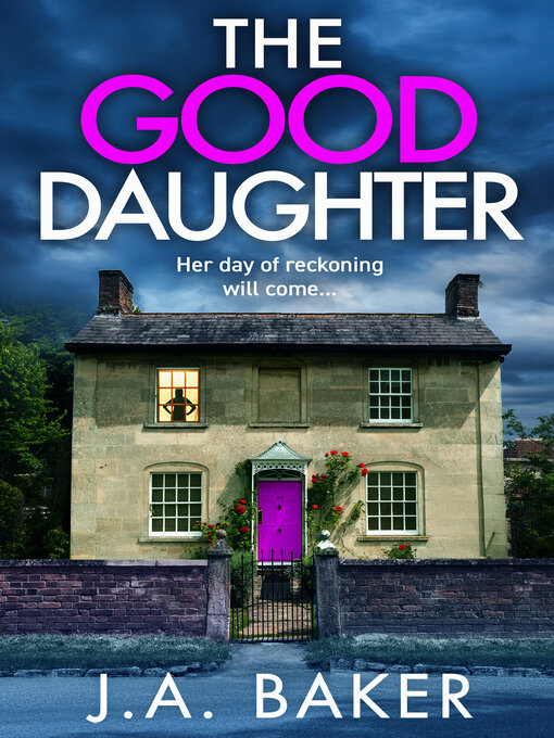 Title details for The Good Daughter by J A Baker - Available